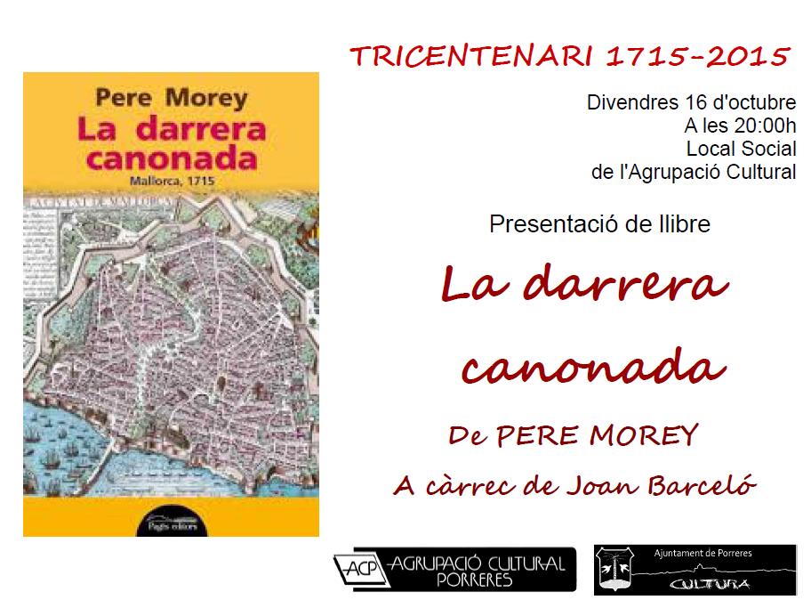 Actes tricentenari 1715-2015. Presentació del llibre La darrera canonada de Pere Morey